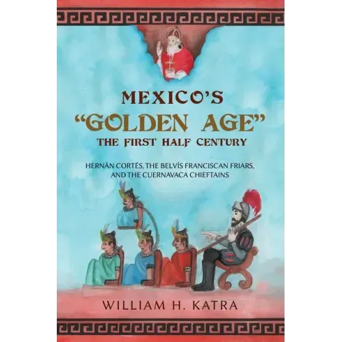 Mexico's Golden Age: The First Half Century