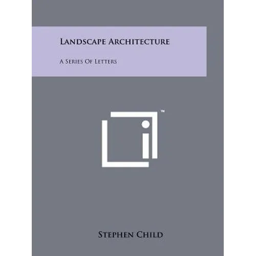 Landscape Architecture: A Series Of Letters