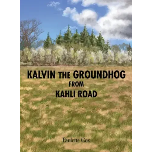 Kalvin the Groundhog from Kahli Road
