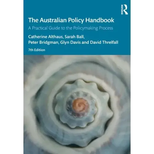 The Australian Policy Handbook: A Practical Guide to the Policymaking Process