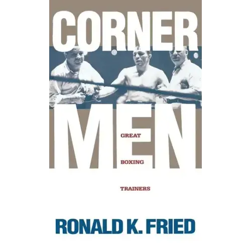 Corner Men: Great Boxing Trainers
