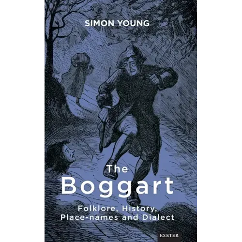 The Boggart: Folklore, History, Place-names and Dialect