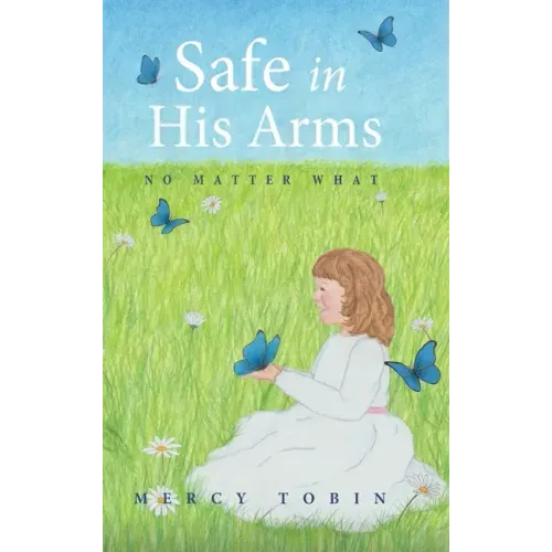 Safe in His Arms: No Matter What