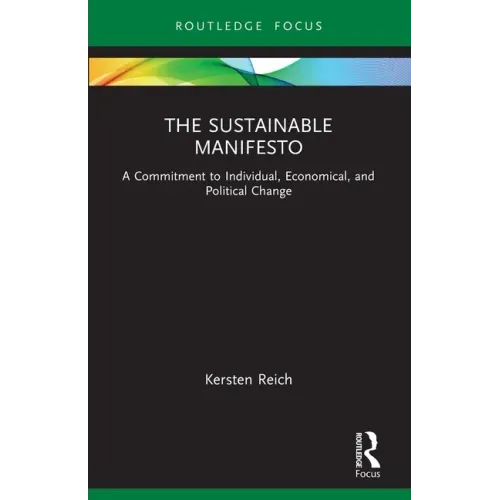 The Sustainable Manifesto: A Commitment to Individual, Economical, and Political Change