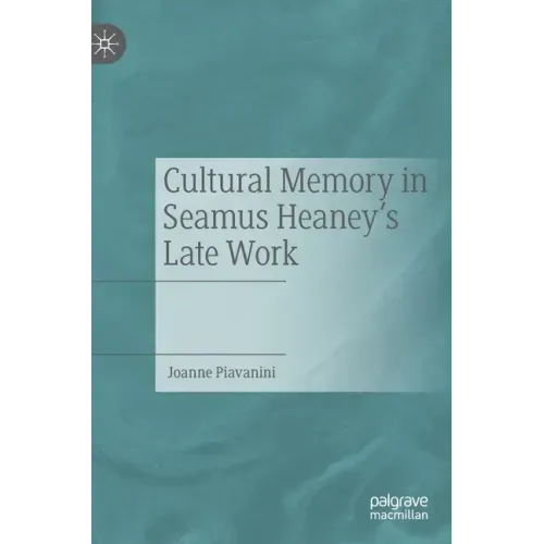 Cultural Memory in Seamus Heaney's Late Work