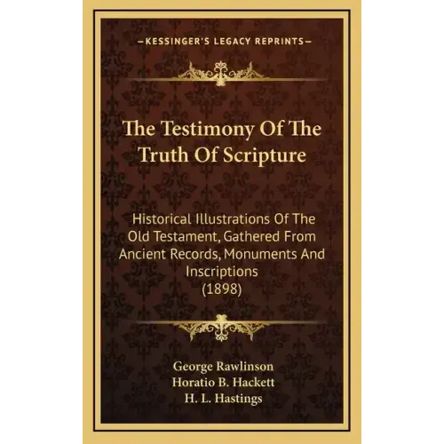 The Testimony of the Truth of Scripture: Historical Illustrations of the Old Testament, Gathered from Ancient Records, Monuments and Inscriptions (189