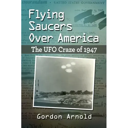 Flying Saucers Over America: The UFO Craze of 1947