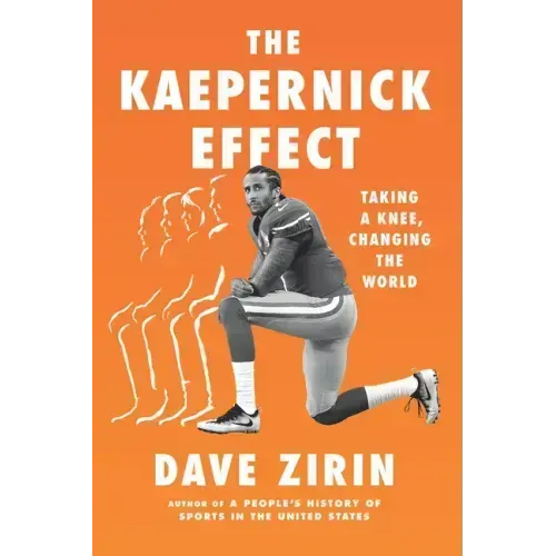 The Kaepernick Effect: Taking a Knee, Changing the World