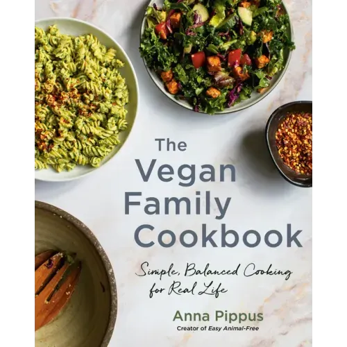 The Vegan Family Cookbook: Simple, Balanced Cooking for Real Life