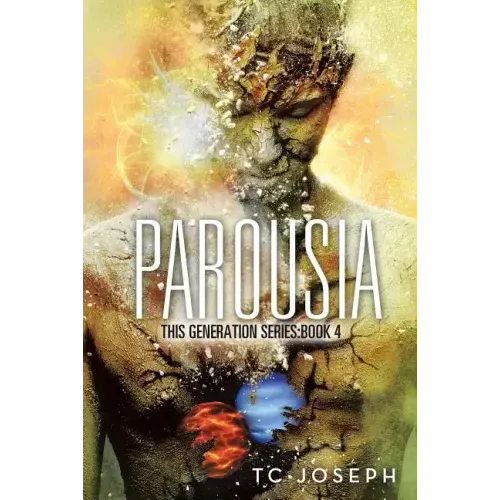 Parousia: This Generation Series: Book 4
