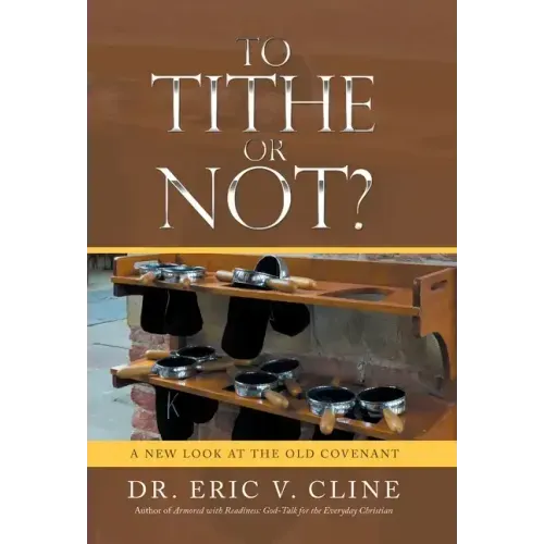 To Tithe or Not?: A New Look at the Old Covenant