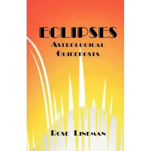 Eclipses: Astrological Guideposts