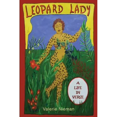Leopard Lady: A Life in Verse