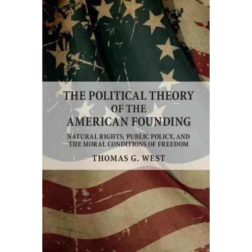 The Political Theory of the American Founding
