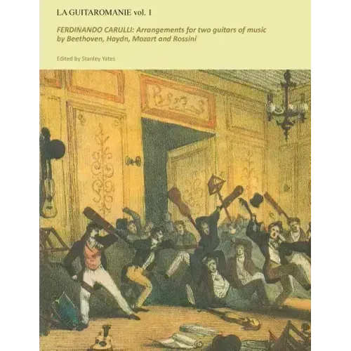 Guitaromanie vol 1: FERDINANDO CARULLI: Arrangements for two guitars of music by Beethoven, Haydn, Mozart and Rossini