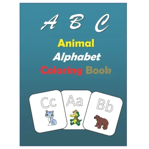 ABC Animal alphabet coloring book: coloring book for kids Preschool, education book animals picture for 3 - 4 years old, activity book practice activi