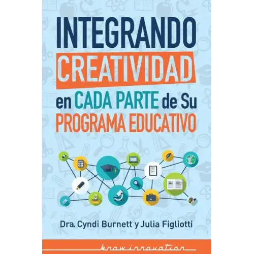 Integrando Creatividad en Cada Parte de Su Programa Educativo