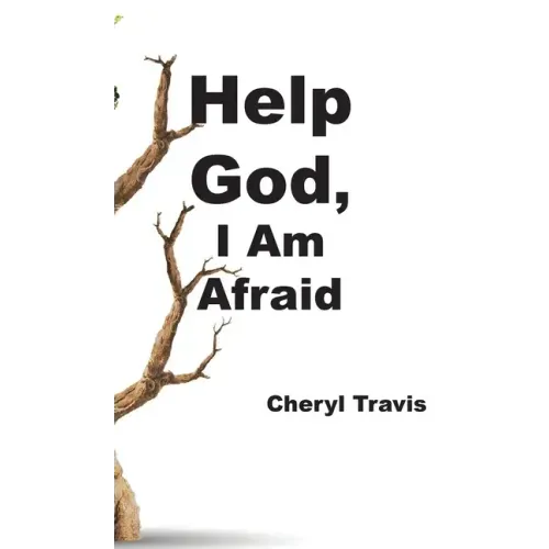 Help God, I Am Afraid