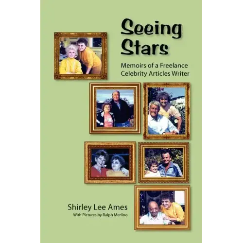 Seeing Stars: Memoirs of a Freelance Celebrity Articles Writer