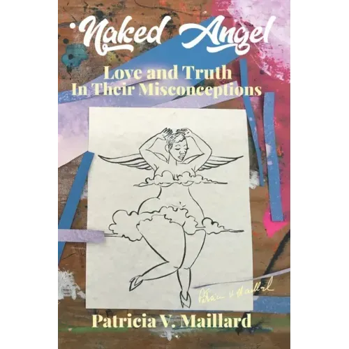 Naked Angel: Love and Truth in Their Misconceptions
