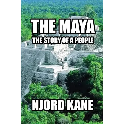 The Maya: The Story of a People
