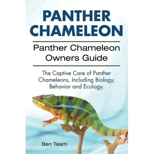 Panther Chameleon. Panther Chameleon Owners Guide. The Captive Care of Panther Chameleons, Including Biology, Behavior and Ecology.