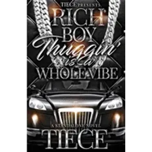 Rich Boy Thuggin Is A Whole Vibe: A Standalone Novel