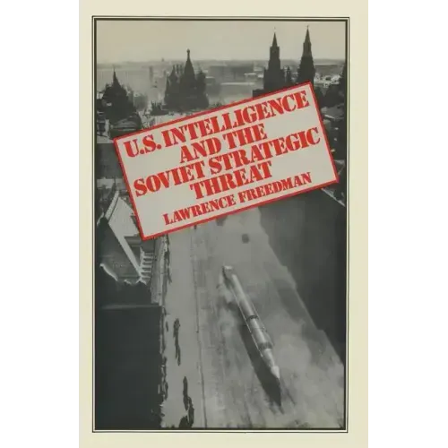 Us Intelligence and the Soviet Strategic Threat