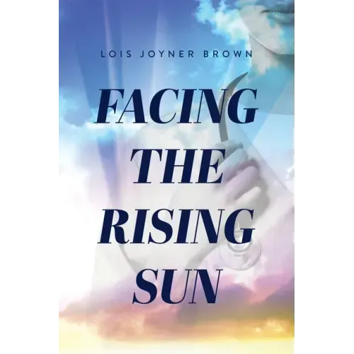 Facing the Rising Sun