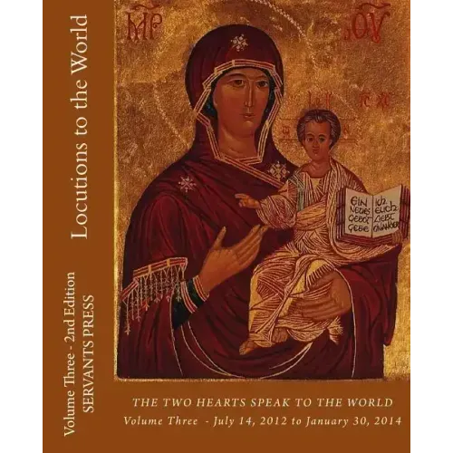 Locutions to the World: Vol. 3 - 2nd Ed. the Two Hearts Speak to the World