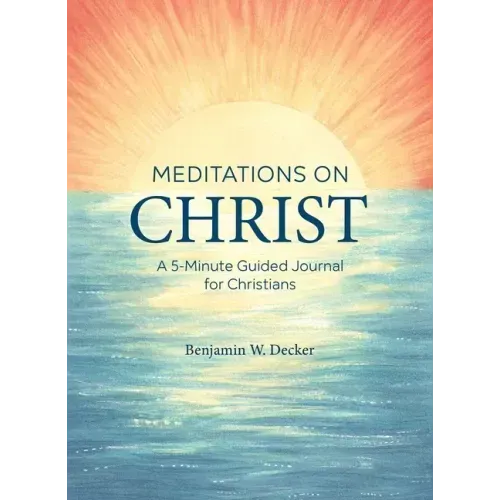Meditations on Christ: A 5-Minute Guided Journal for Christians