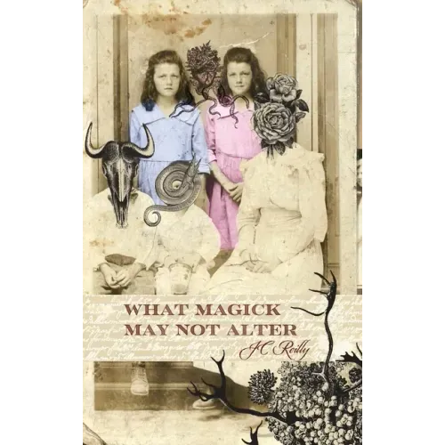 What Magick May Not Alter: Poems of Tallulah & Vidalia