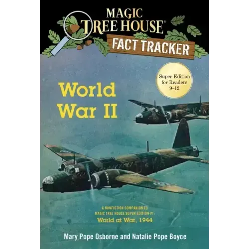 World War II: A Nonfiction Companion to Magic Tree House Super Edition #1: World at War, 1944