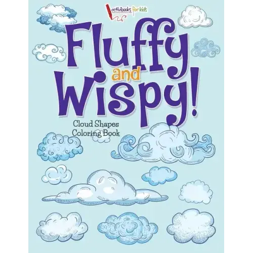 Fluffy and Wispy! Cloud Shapes Coloring Book