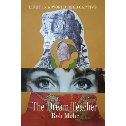The Dream Teacher: Light in a World Held Captive