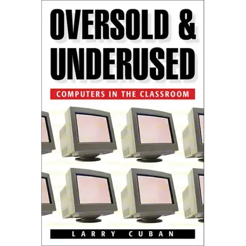 Oversold and Underused: Computers in the Classroom