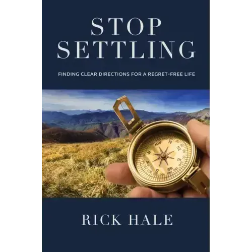 Stop Settling: Finding Clear Directions for a Regret-Free Life