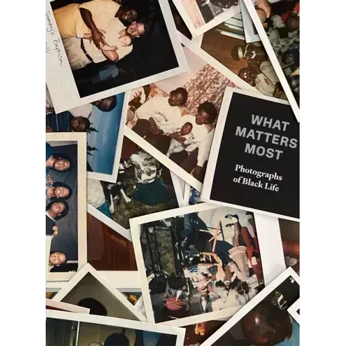 What Matters Most: Photographs of Black Life: The Fade Resistance Collection
