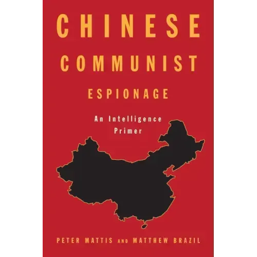 Chinese Communist Espionage: An Intelligence Primer