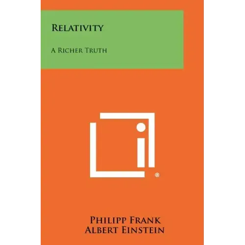 Relativity: A Richer Truth