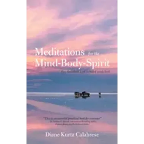 Meditations for the Mind-Body-Spirit: Audio Book Link Included-
