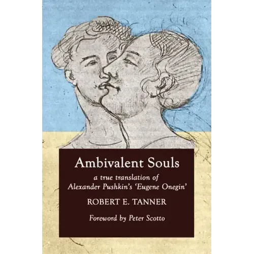 Ambivalent Souls: A True Translation of Alexander Pushkin's 'Eugene Onegin'