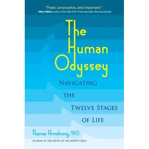 The Human Odyssey: Navigating the Twelve Stages of Life