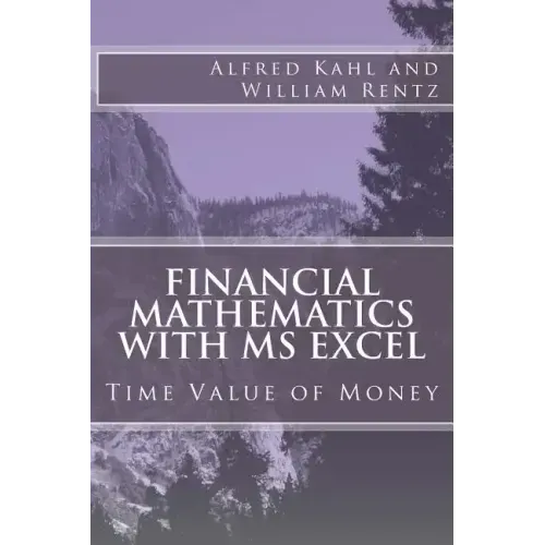 Financial Mathematics with MS Excel: Time Value of Money