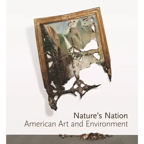 Nature's Nation: American Art and Environment