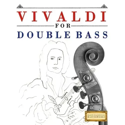Vivaldi for Double Bass: 10 Easy Themes for Double Bass Beginner Book