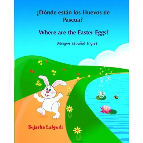 ¿Dónde están los Huevos de Pascua? Where are the Easter Eggs?: Spanish English bilingual, Spanish and English book, Spanish English children's books,