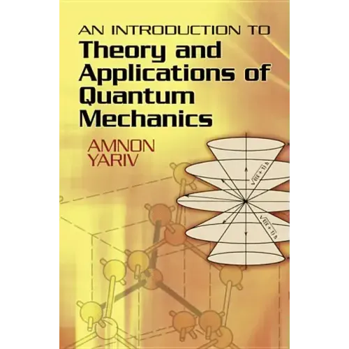 An Introduction to Theory and Applications of Quantum Mechanics