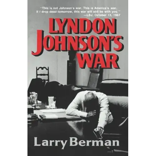 Lyndon Johnson's War: The Road to Stalemate in Vietnam