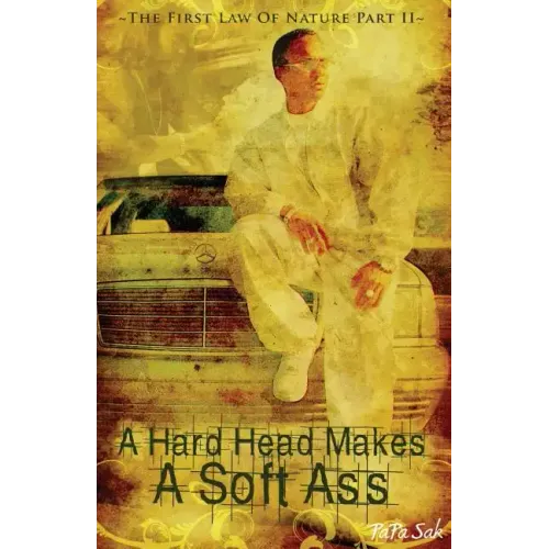 A Hard Head Makes A Soft Ass: The First Law of Nature Part II